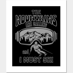 The Mountains are Calling and I Must Ski Posters and Art